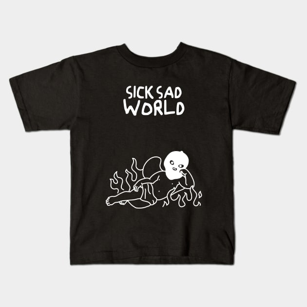 Sick Sad world Kids T-Shirt by A -not so store- Store